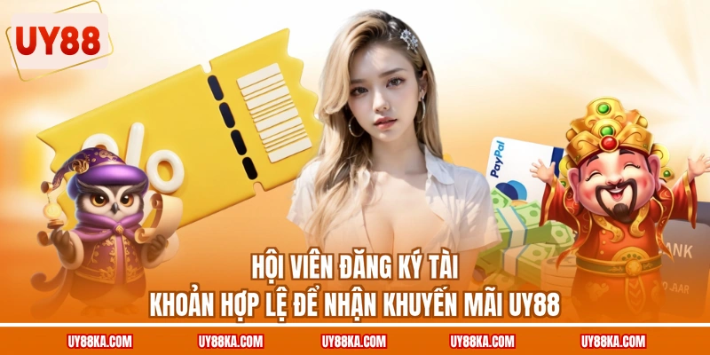 Khuyến Mãi UY88 Thưởng Khủng, Dành Cho Tất Cả Người Chơi 1 Hội viên đăng ký tài khoản hợp lệ để nhận khuyến mãi UY88