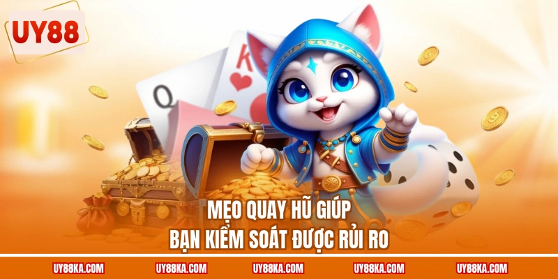 Mẹo Chơi Nổ Hũ Online - Bí Quyết Săn Jackpot Hiệu Quả 2 Mẹo quay hũ giúp bạn kiểm soát được rủi ro