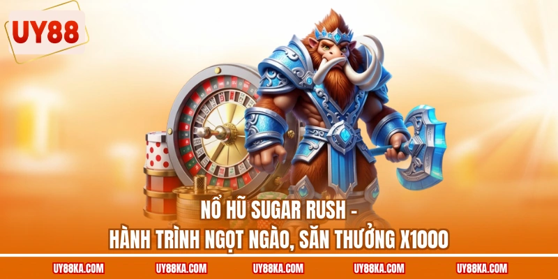 Nổ Hũ Sugar Rush - Hành Trình Ngọt Ngào, Săn Thưởng X1000 1 Nổ Hũ Sugar Rush - Hành Trình Ngọt Ngào, Săn Thưởng X1000